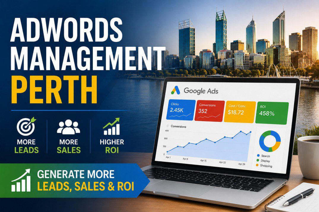 AdWords management Perth dashboard showing strategies to generate more leads, increase sales, and maximize ROI for local businesses
